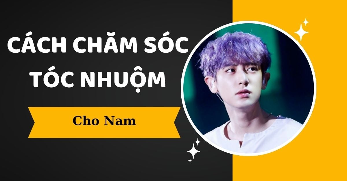 Note Ngay 4 Cách Chăm Sóc Tóc Nhuộm Cho Nam Hiệu Quả Nhất