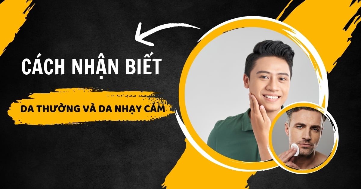Cách Nhận Biết Da Thường Và Da Nhạy Cảm Chuẩn 99,9% Bạn Cần Biết