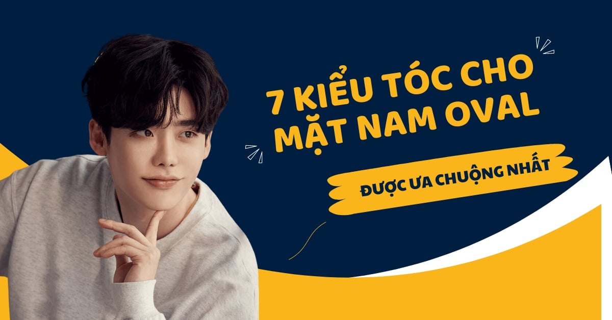 [Lột Xác] Với 7 Kiểu Tóc Cho Mặt Oval Nam Hot Nhất #2025