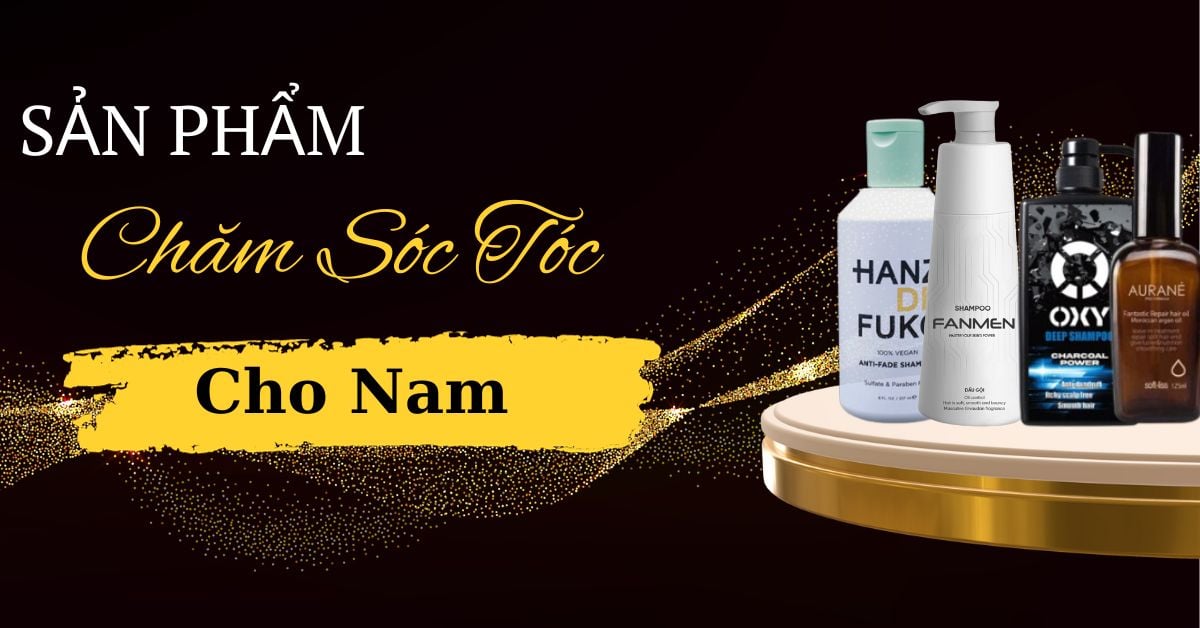 Khám Phá Các Sản Phẩm Chăm Sóc Tóc Cho Nam HOT Nhất