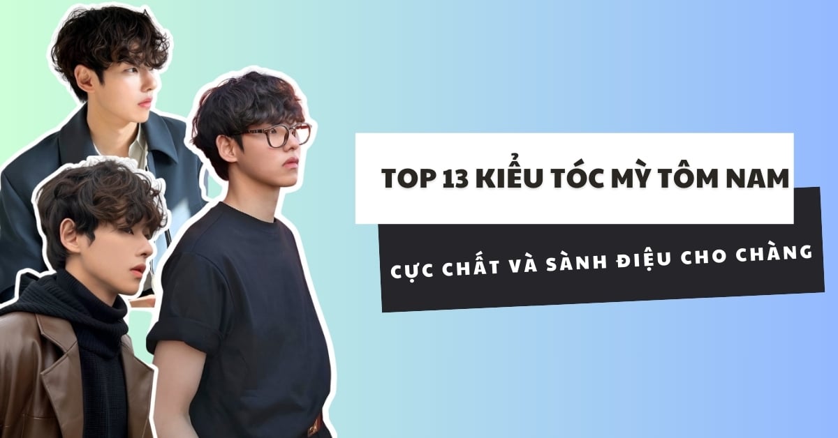 Top 13 Tóc Xoăn Mì Tôm Nam Cực Chất Và Sành Điệu Cho Chàng