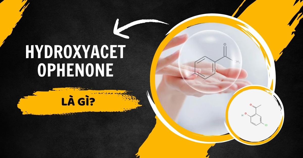Hydroxyacetophenone Là Gì? Có Công Dụng Ra Sao Trong Mỹ Phẩm