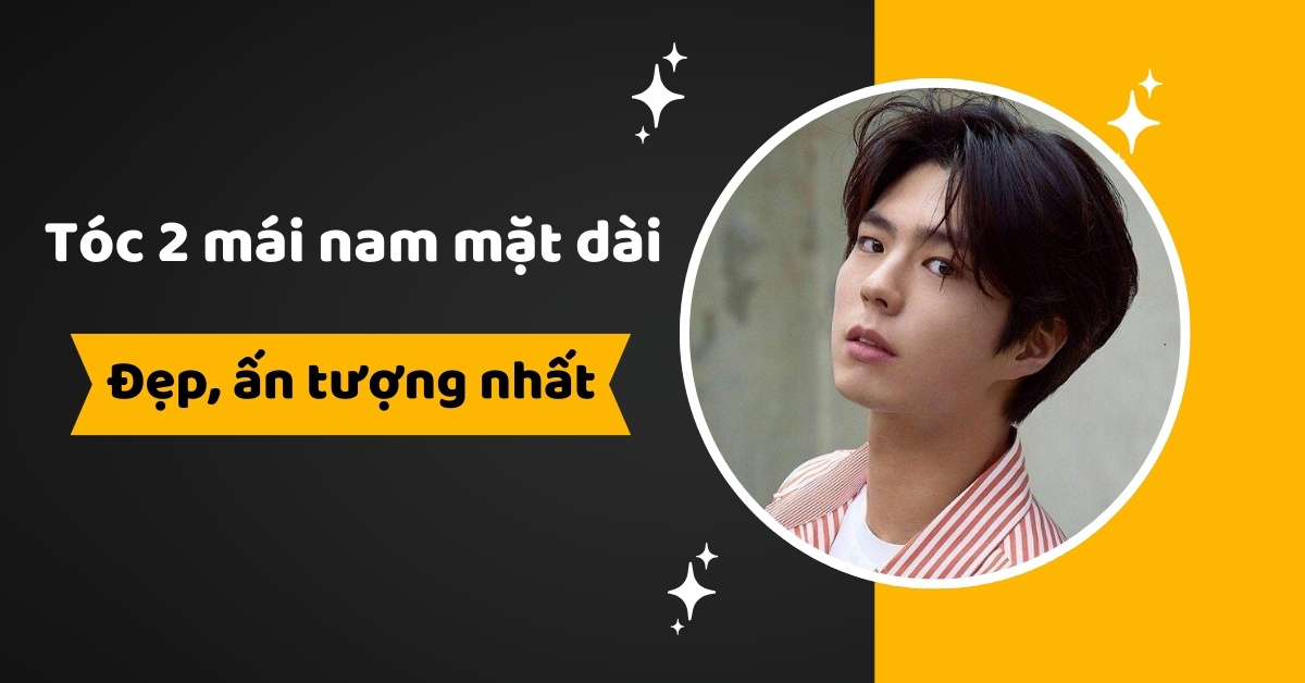 9+ Kiểu Tóc 2 Mái Nam Mặt Dài Cực Cuốn Hút – Ấn Tượng