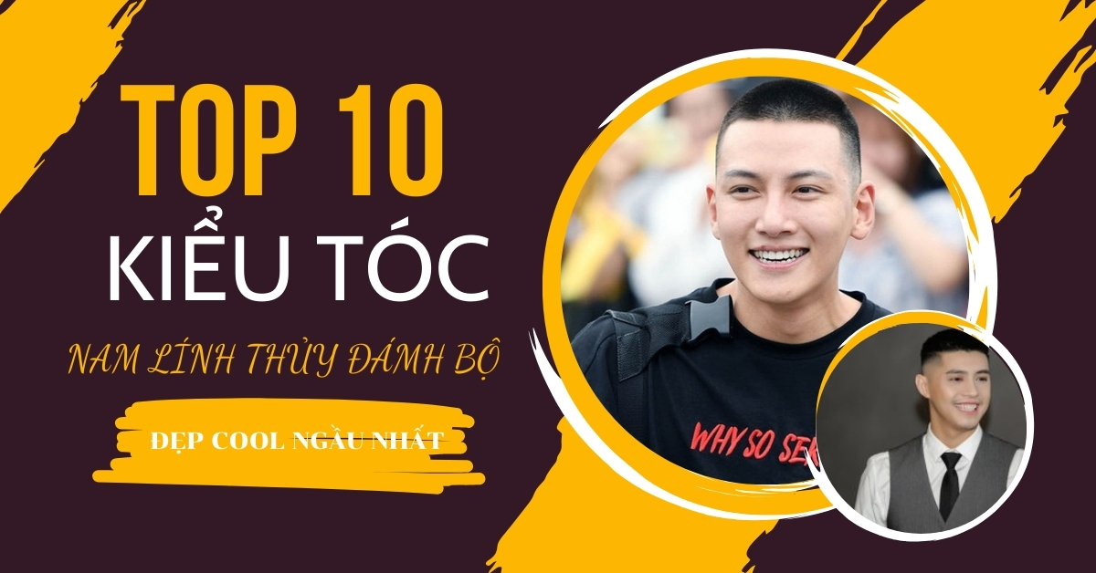 Top 10 Kiểu Tóc Nam Lính Thủy Đánh Bộ Đẹp Cool Ngầu Nhất