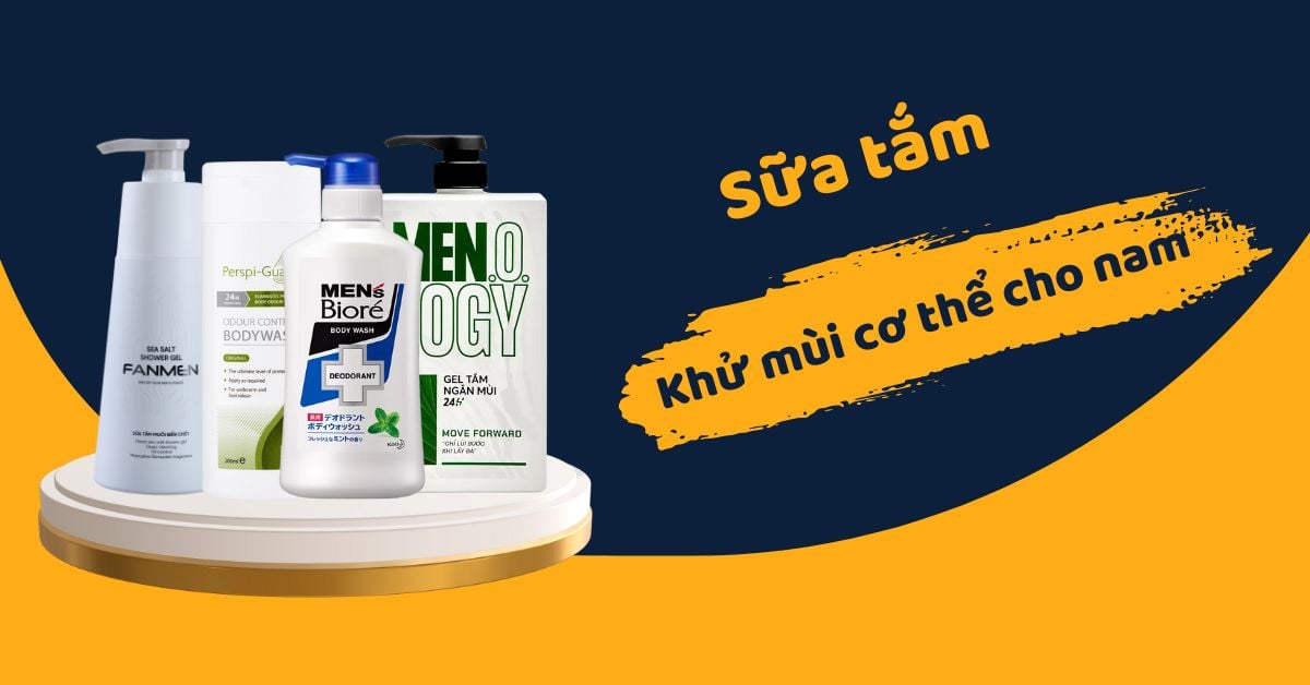 Top 5 Sữa Tắm Khử Mùi Cơ Thể Cho Nam “Đỉnh Của Đỉnh” #2025
