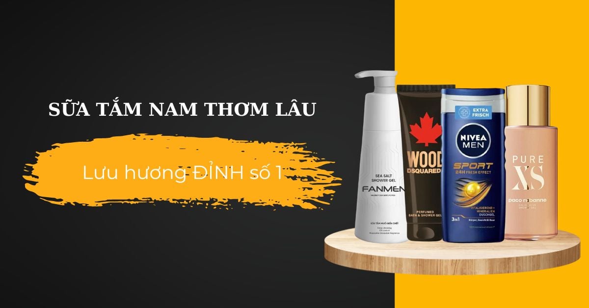 Top 10 Sữa Tắm Nam Thơm Lâu Lưu Hương Đỉnh Số #1