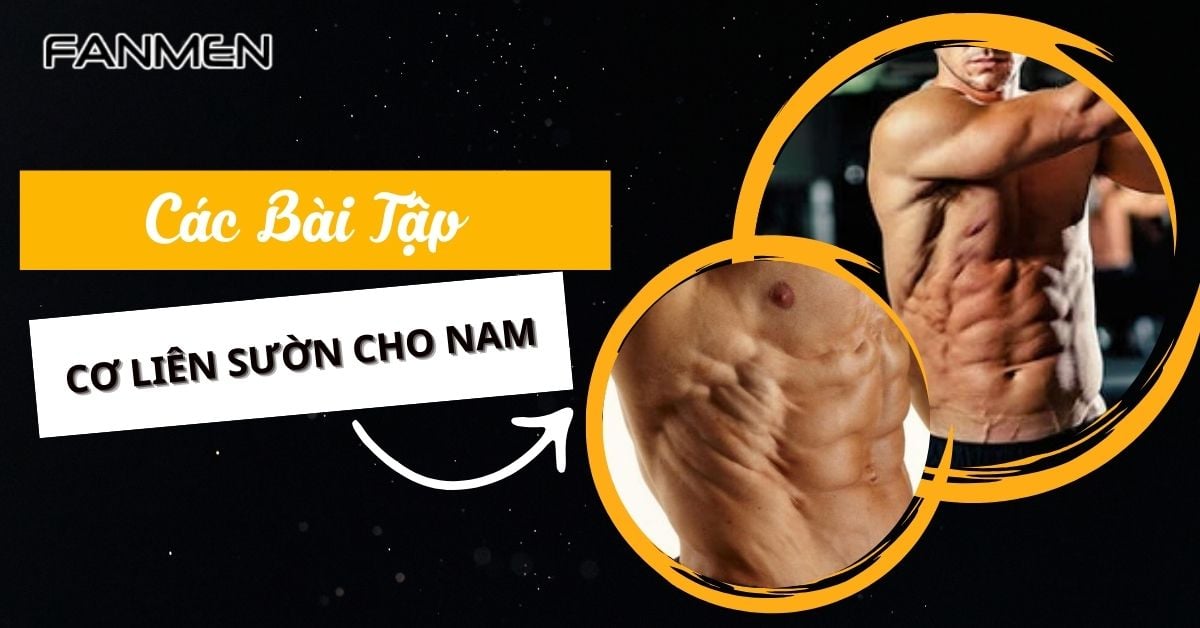 Các Bài Tập Cơ Liên Sườn Cho Nam Hiệu Quả: Bật Mí Từ Gymer