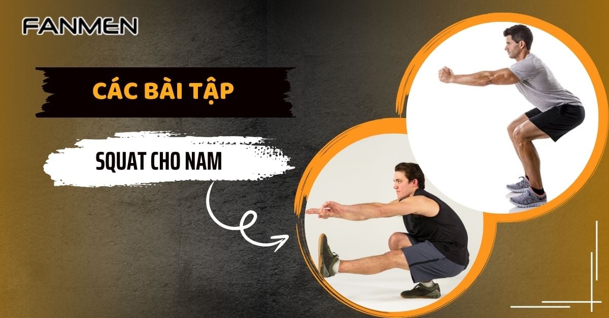 Các Bài Tập Squat Cho Nam: Bí Quyết Sở Hữu Cơ Bắp Cuồn Cuộn