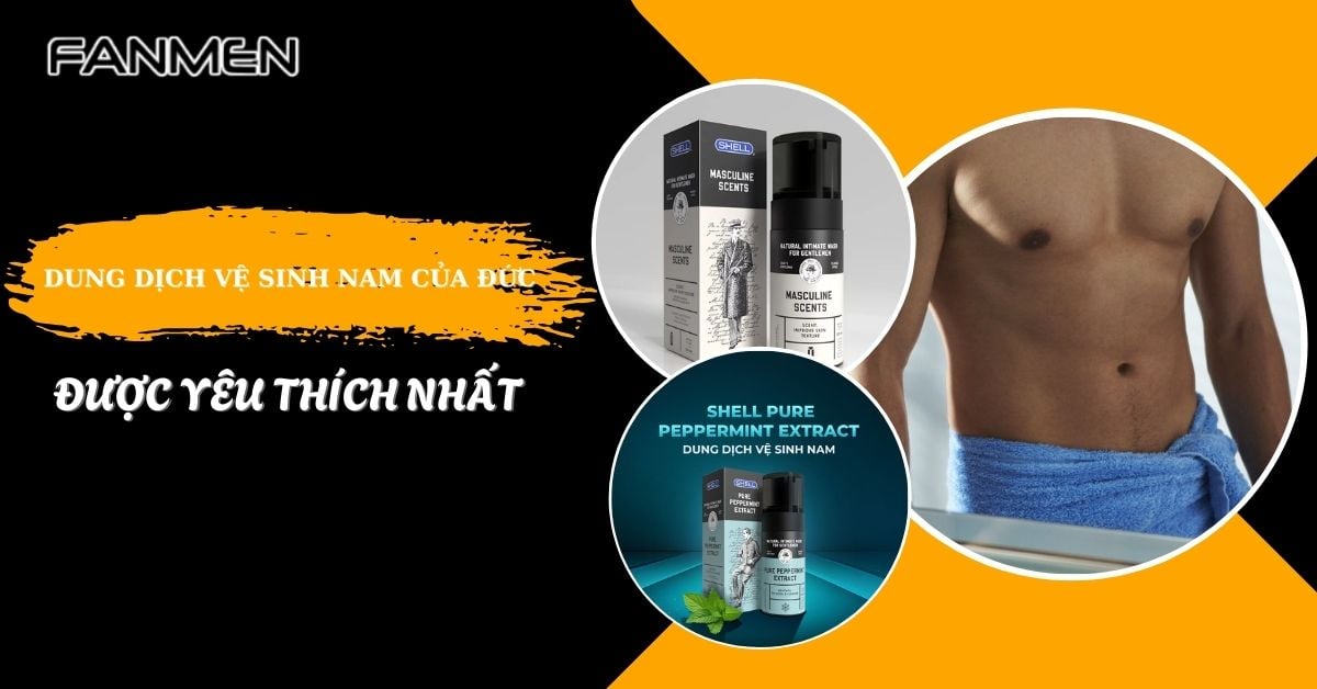 Review Top Dung Dịch Vệ Sinh Nam Của Đức Được Yêu Thích Nhất