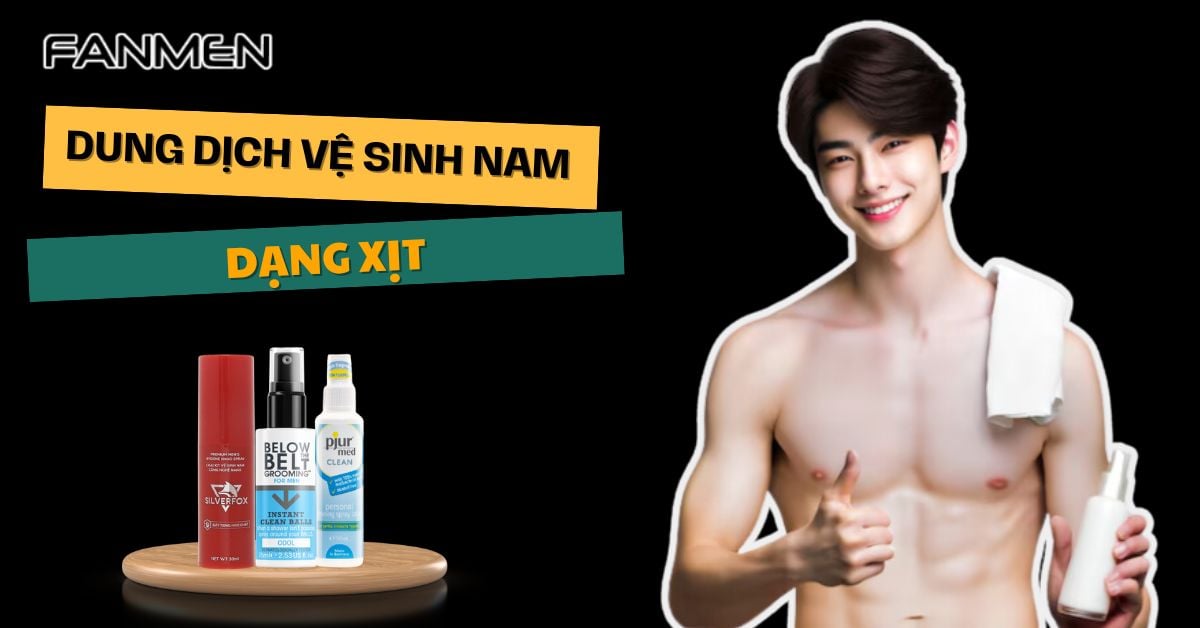 3+ Dung Dịch Vệ Sinh Nam Dạng Xịt Tin Dùng Trên Thị Trường