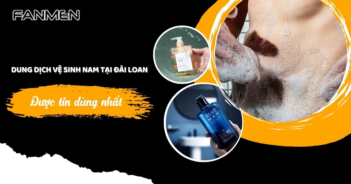 Top Dung Dịch Vệ Sinh Nam Tại Đài Loan Được Tin Dùng Nhất