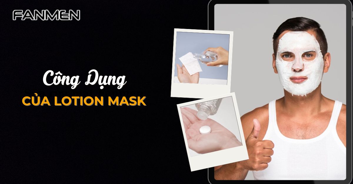 #5 Công Dụng Của Lotion Mask “Thần Kỳ” Bạn Cần Biết