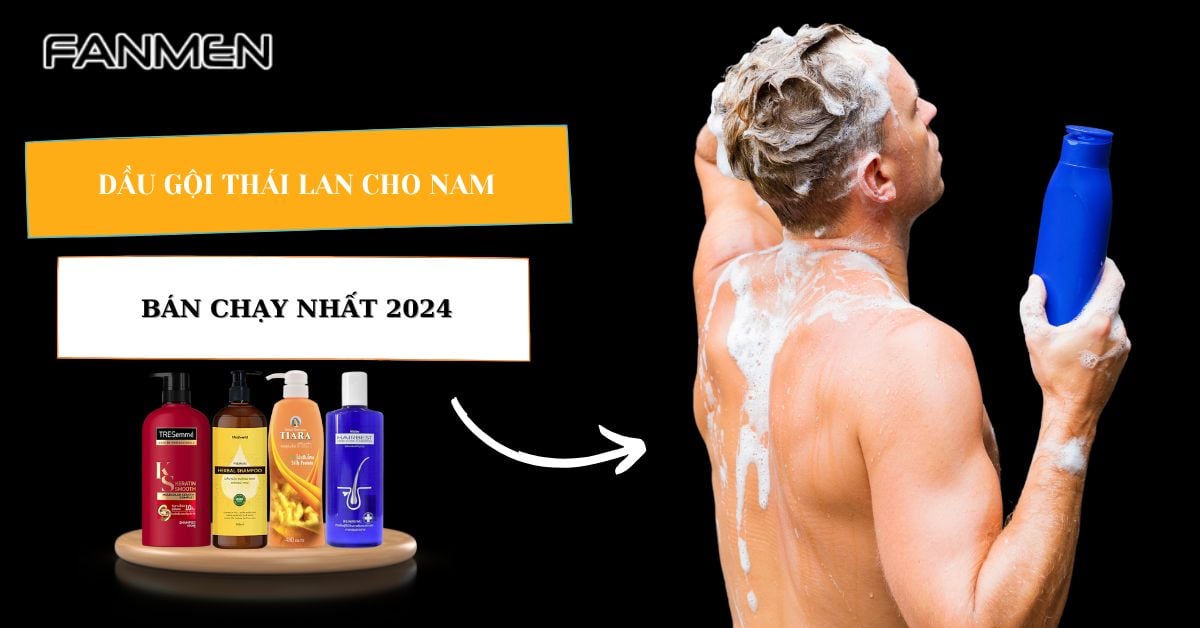 5 Dầu Gội Thái Lan Cho Nam Được Bán Chạy Nhất 2025