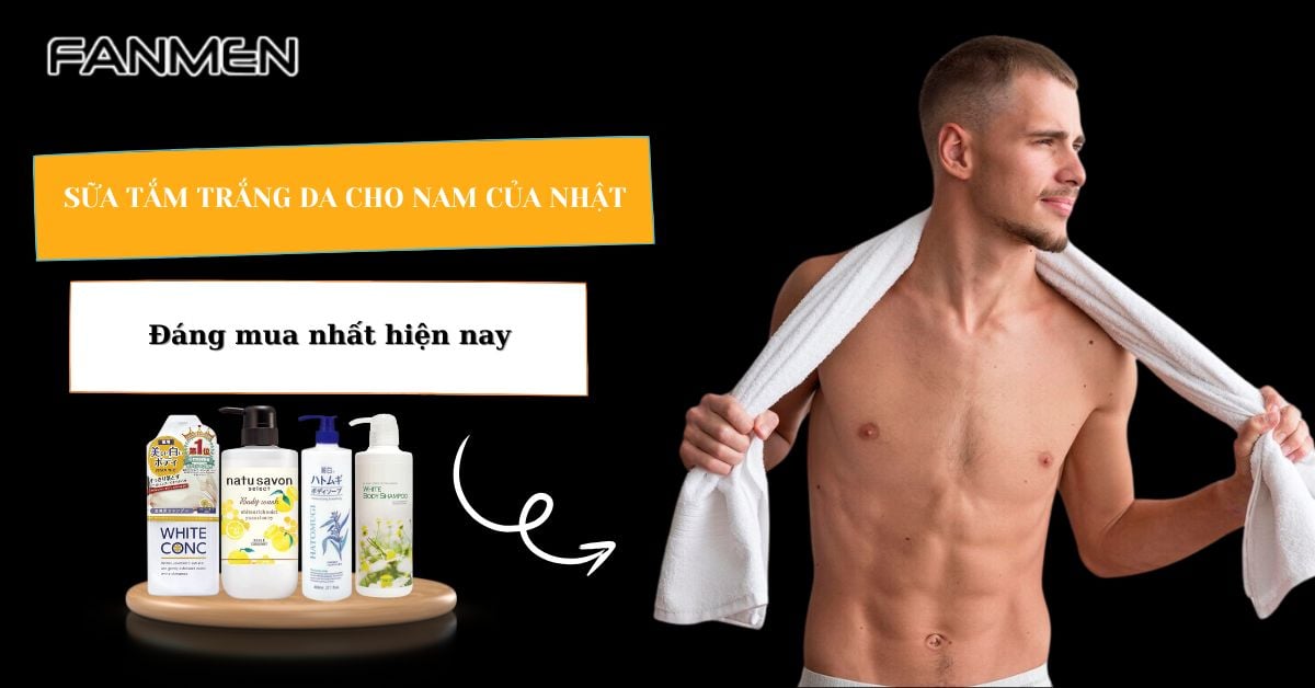 [REVIEW] 5 Sữa Tắm Trắng Da Cho Nam Của Nhật Đang Mua Nhất