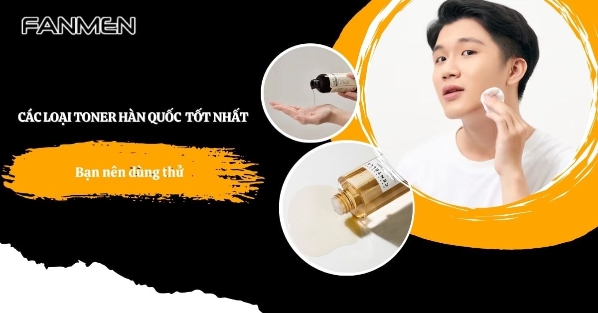 Các Loại Toner Hàn Quốc Tốt Nhất Hiện Nay Mà Bạn Nên Dùng Thử