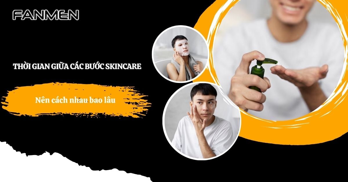Thời Gian Giữa Các Bước Skincare Nên Cách Nhau Bao Lâu?