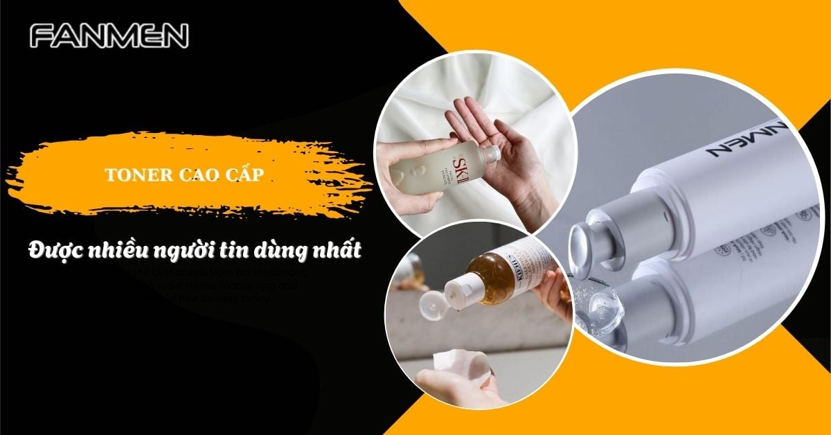 Top 5+ Toner Cao Cấp Được Nhiều Người Tin Dùng Nhất Hiện Nay