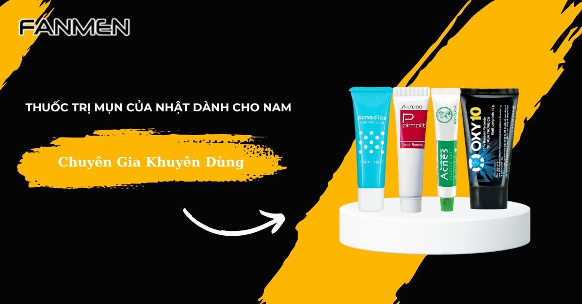 7 Thuốc Trị Mụn Của Nhật Dành Cho Nam Chuyên Gia Khuyên Dùng