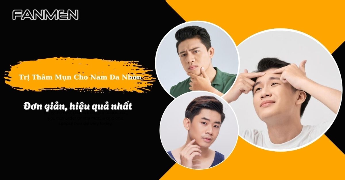 7+ Cách Trị Thâm Mụn Cho Nam Da Nhờn Đơn Giản Hiệu Quả Nhất