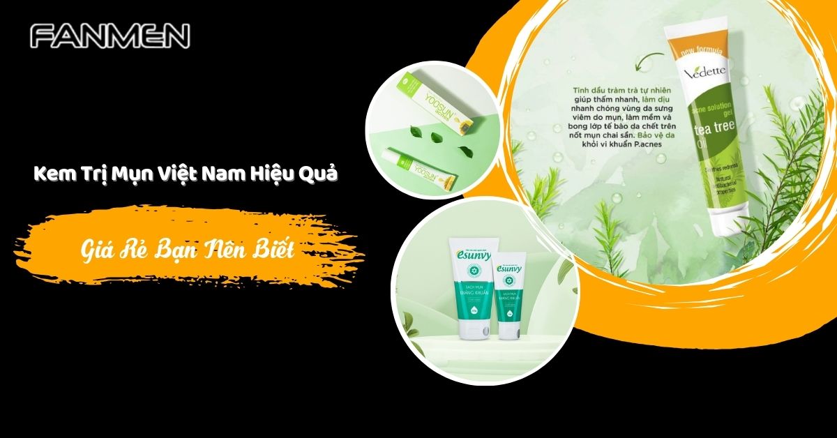 Khám Phá 5 Kem Trị Mụn Việt Nam Hiệu Quả Giá Rẻ Bạn Nên Biết