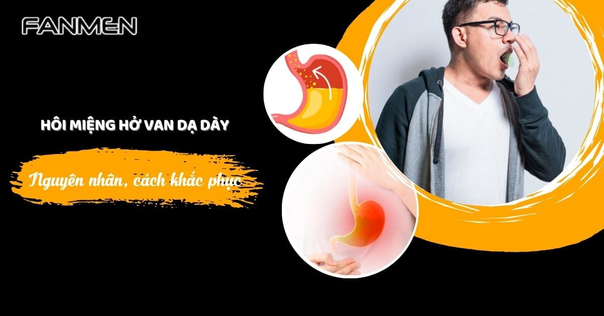 Hôi Miệng Hở Van Dạ Dày: Nguyên Nhân Và Cách Khắc Phục