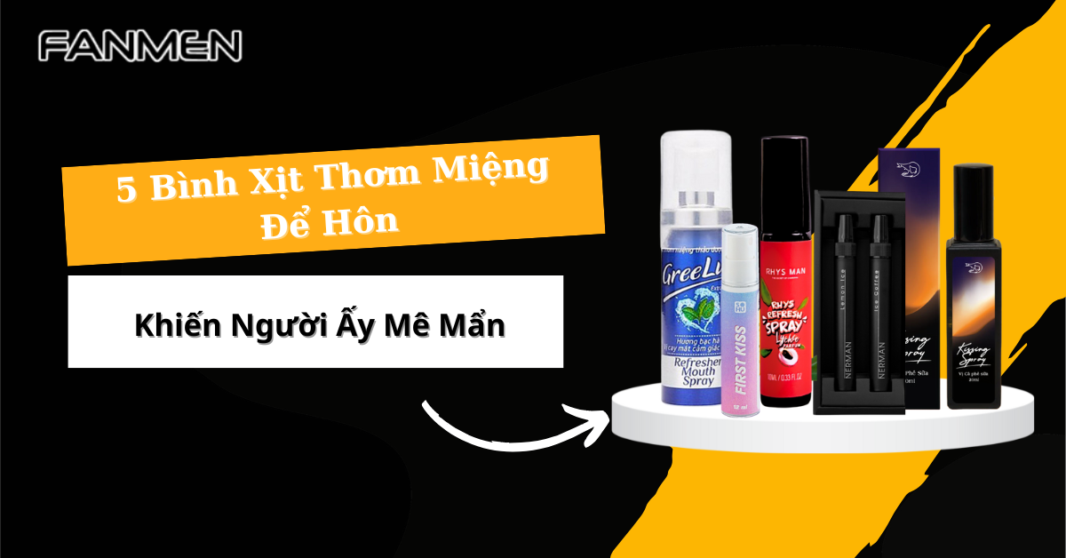 Review 5+ Bình Xịt Thơm Miệng Để Hôn Khiến Người Ấy Mê Mẩn