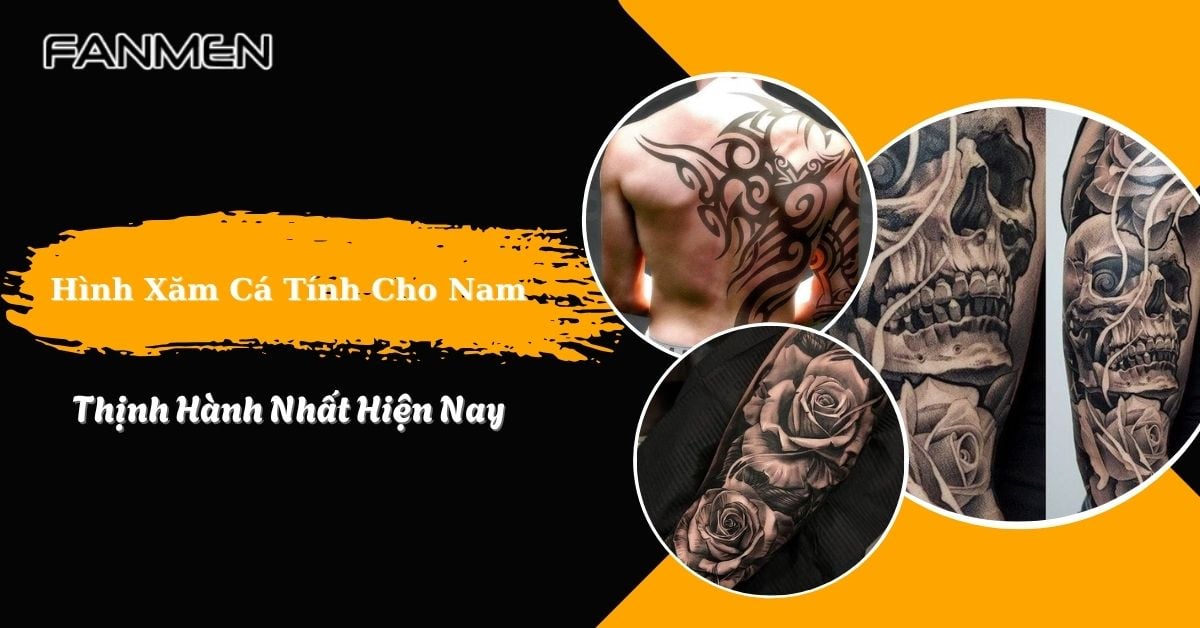 Top 50+ Hình Xăm Cá Tính Cho Nam Thịnh Hành Nhất Hiện Nay