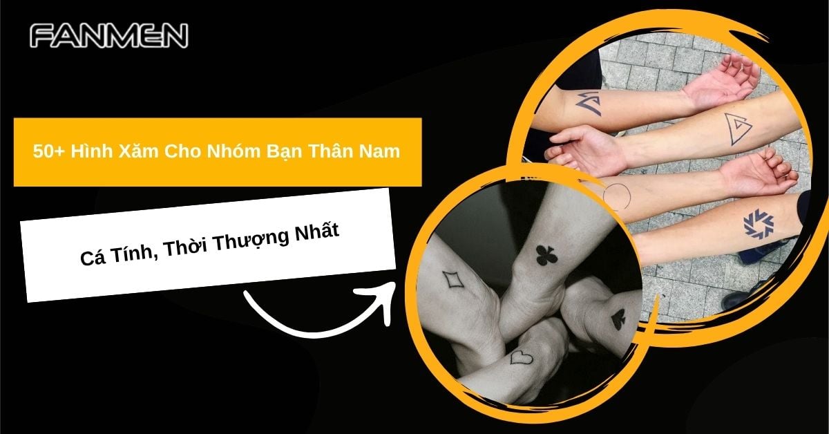 50+ Hình Xăm Cho Nhóm Bạn Thân Nam Cá Tính, Thời Thượng Nhất