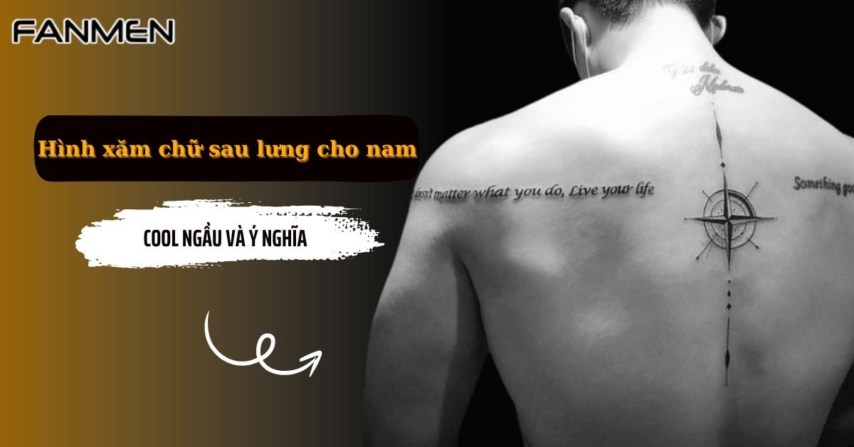 30 Hình Xăm Chữ Sau Lưng Cho Nam COOL Ngầu Và Ý Nghĩa 2025