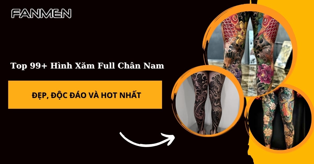 Top 99+ Hình Xăm Full Chân Nam Đẹp, Độc Đáo Và Hot Nhất 2025