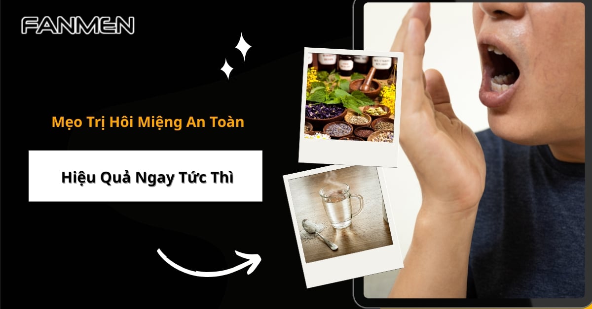 5 Mẹo Trị Hôi Miệng An Toàn, Hiệu Quả Ngay Tức Thì