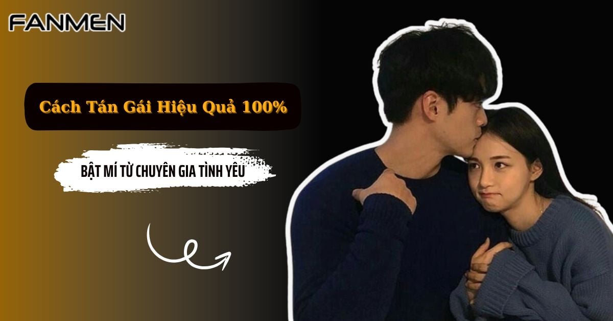 10 Cách Tán Gái Hiệu Quả 100%: Bật Mí Từ Chuyên Gia Tình Yêu