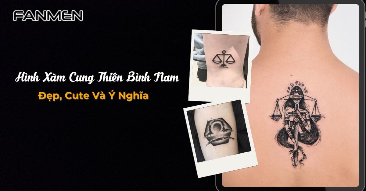 39 Hình Xăm Cung Thiên Bình Nam: Đẹp, Cute Và Ý Nghĩa 2025