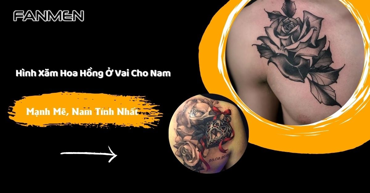 35+ Hình Xăm Hoa Hồng Ở Vai Cho Nam Mạnh Mẽ, Nam Tính Nhất