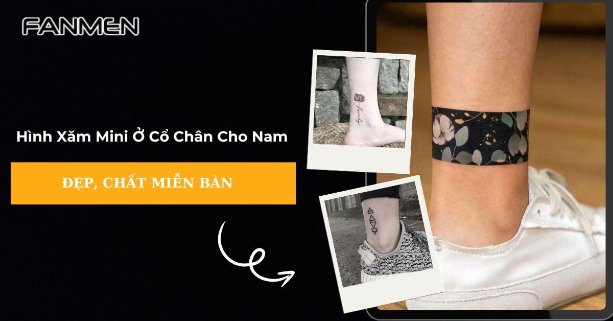 60+ Hình Xăm Mini Ở Cổ Chân Cho Nam Đẹp, “Chất Miễn Bàn”