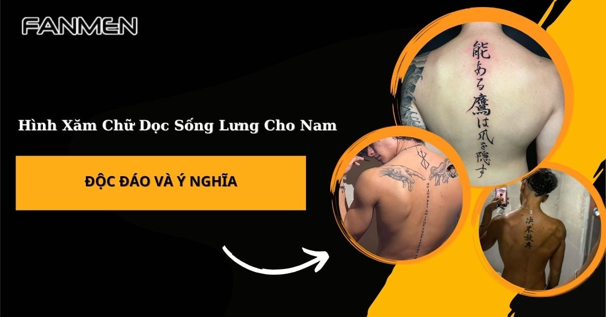45+ Hình Xăm Chữ Dọc Sống Lưng Cho Nam Độc Đáo Và Ý Nghĩa