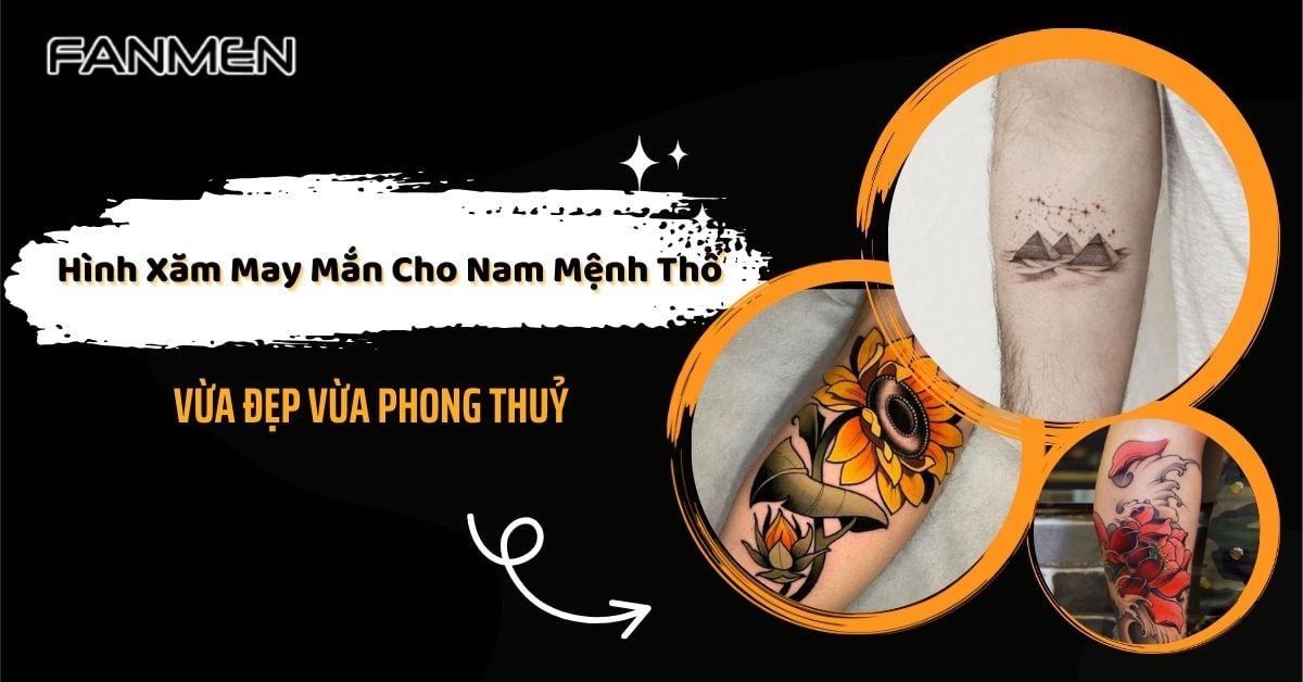 45+ Hình Xăm May Mắn Cho Nam Mệnh Thổ Vừa Đẹp Vừa Phong Thuỷ