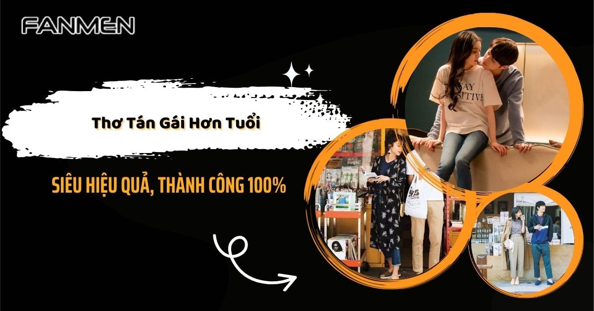 Gợi Ý 50+ Thơ Tán Gái Hơn Tuổi Siêu Hiệu Quả Thành Công 100%