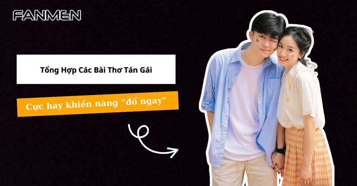 Tổng Hợp Các Bài Thơ Tán Gái Cực Hay Khiến Nàng “Đổ Ngay”