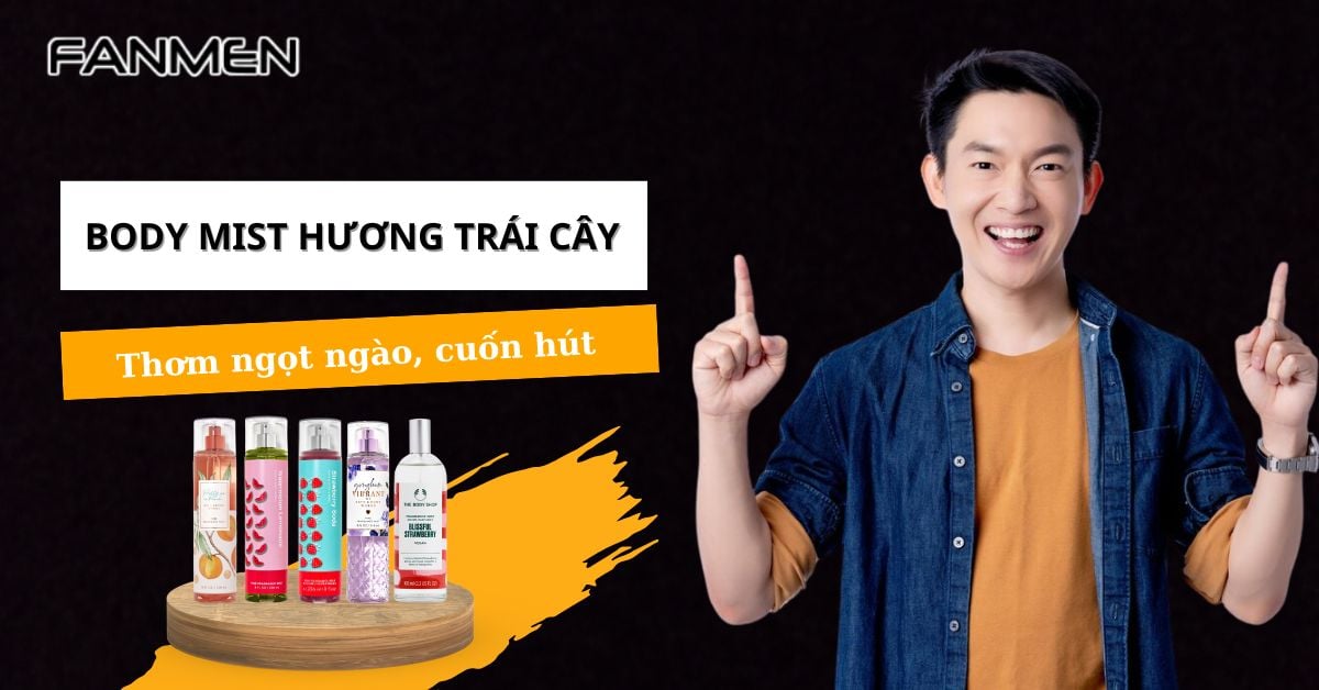 Bật Mí 5+ Body Mist Hương Trái Cây Thơm Ngọt Ngào, Cuốn Hút