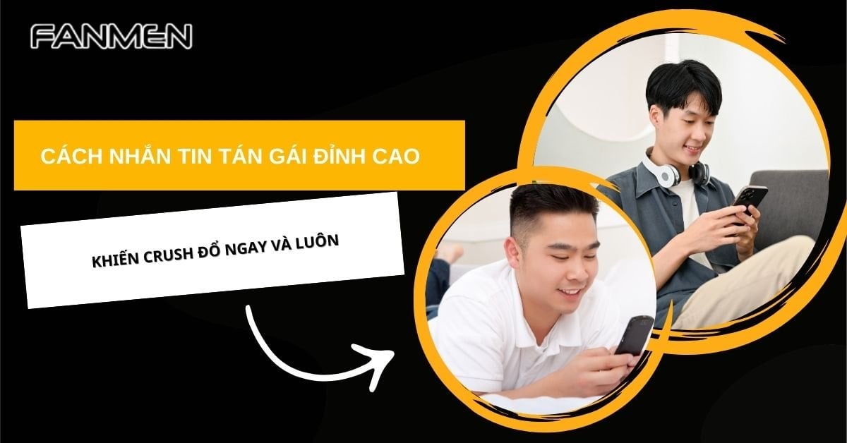 Cách Nhắn Tin Tán Gái Đỉnh Cao Khiến Crush Đổ Ngay Và Luôn