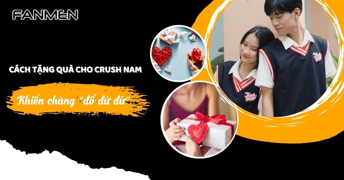 Cách Tặng Quà Cho Crush Nam Tinh Tế Khiến Chàng “Đổ Đứ Đừ”