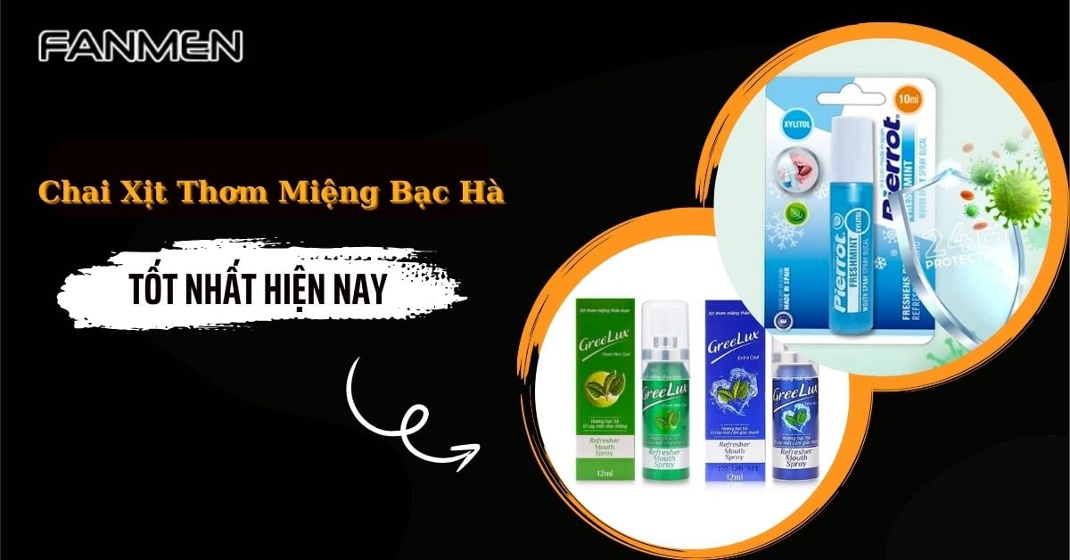 7 Chai Xịt Thơm Miệng Bạc Hà Khử Mùi Hiệu Quả Nhất Hiện Nay