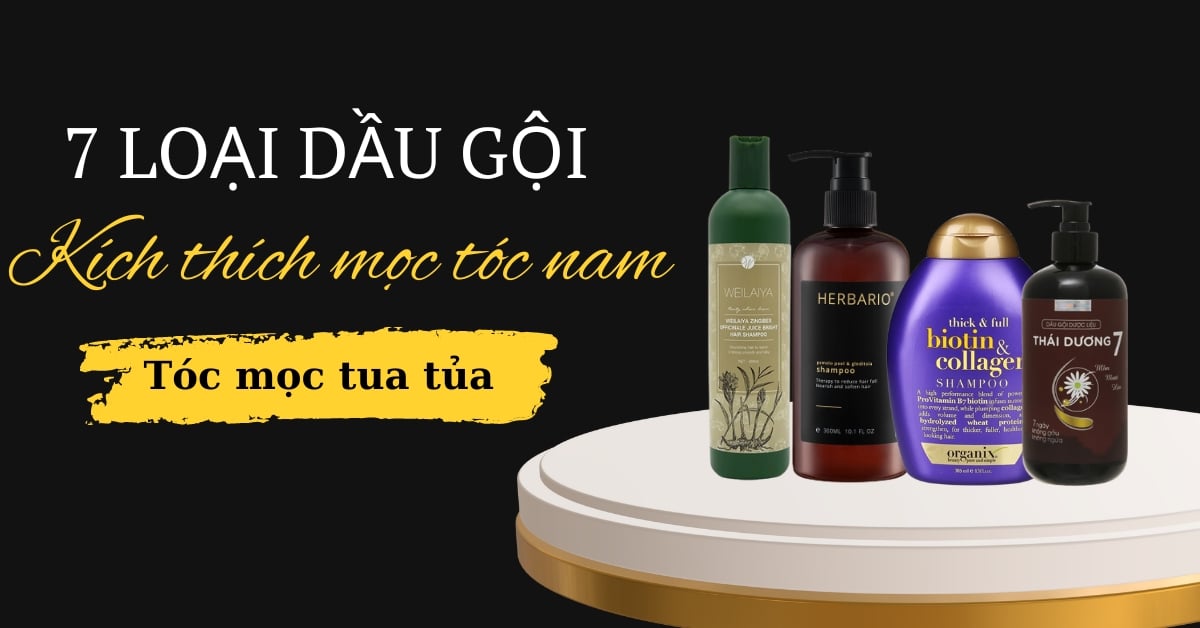 7 Dầu Gội Kích Thích Mọc Tóc Cho Nam Hiệu Quả Tóc Mọc Tua Tủa