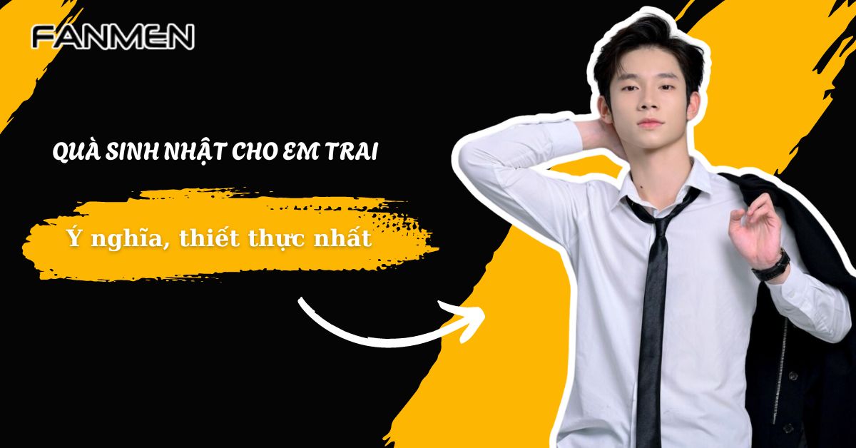 Top 9 Quà Sinh Nhật Cho Em Trai Thiết Thực Nhất, Ai Cũng Mê