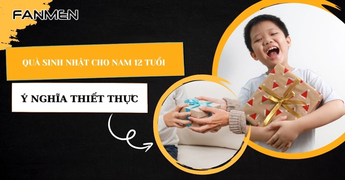 Top 10 Quà Sinh Nhật Cho Nam 12 Tuổi Hot Nhất, Bé Thích Mê