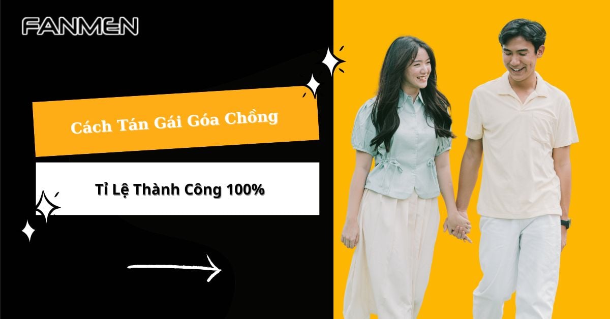 “Mách Bạn” Cách Tán Gái Góa Chồng Tỉ Lệ Thành Công 100%