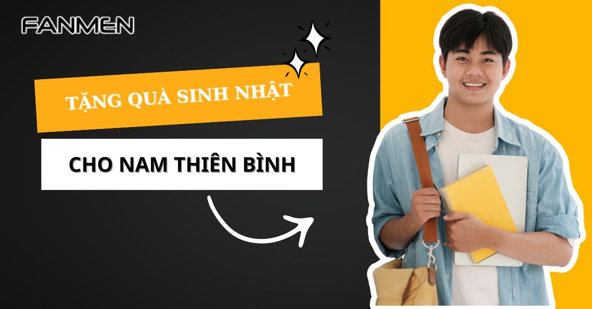 Tặng Quà Sinh Nhật Cho Nam Thiên Bình [10 Quà Đẹp Ý Nghĩa]