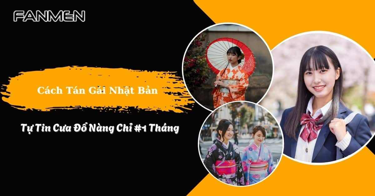 Cách Tán Gái Nhật Bản Chuẩn Tự Tin Cưa Đổ Nàng Chỉ #1 Tháng