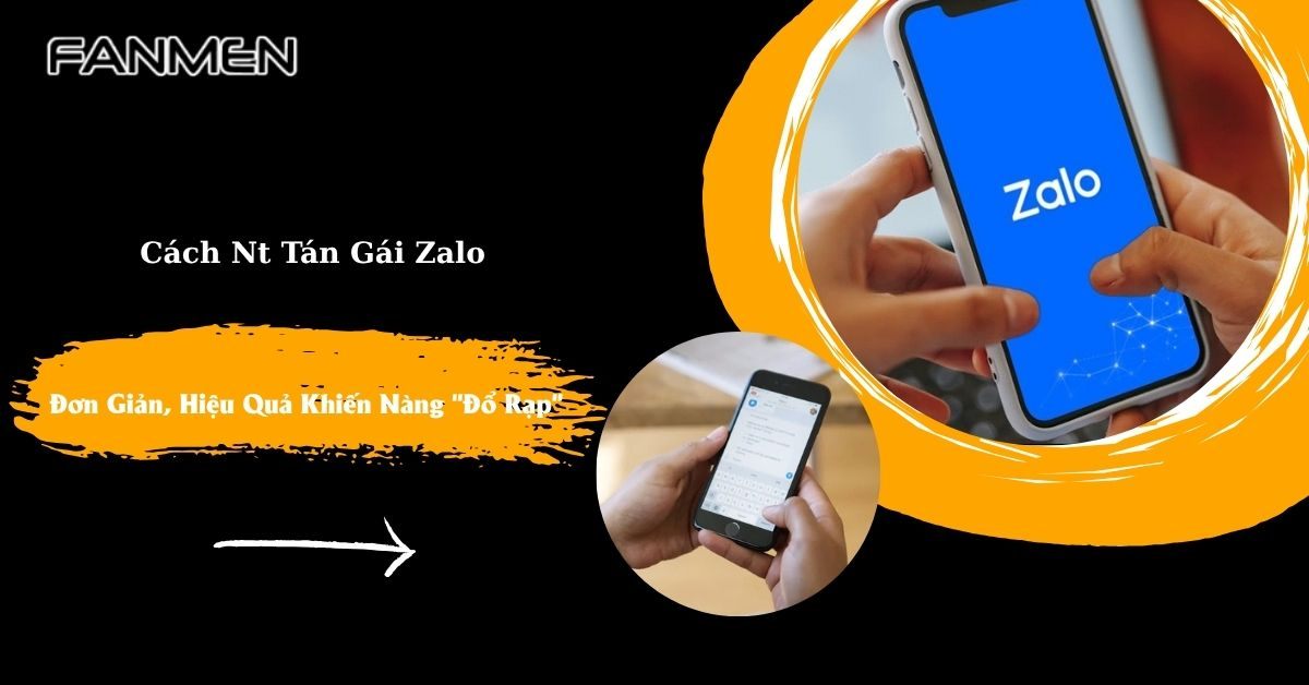Cách Nt Tán Gái Zalo Đơn Giản, Hiệu Quả Khiến Nàng “Đổ Rạp”